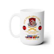 Load image into Gallery viewer, White Ceramic Mug 15oz - Army  - 49th Field Artillery Bn- 7th Inf Div - WWII w ARR EXP PAC PHIL SVC
