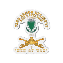 Load image into Gallery viewer, Die-Cut Magnets -SSI - Army - 3rd Bn 33rd Armor Branch w 33rd Armor PICKLES DUI - MEN OF WAR - Hat X 300
