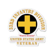 Load image into Gallery viewer, Die-Cut Magnets - Army - SSI - 33rd Infantry Division - Prairie Division - US Army Veteran X 300

