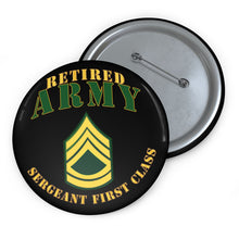 Load image into Gallery viewer, Custom Pin Buttons - ARMY - SFC - Retired
