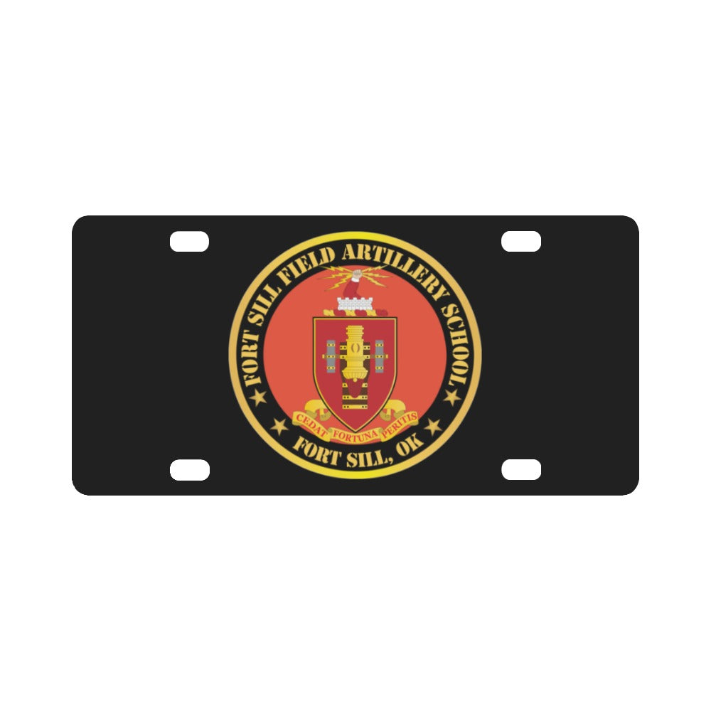 Army - Fort Sill Field Artillery School, COA Fort Sill, OK X 300 Classic License Plate