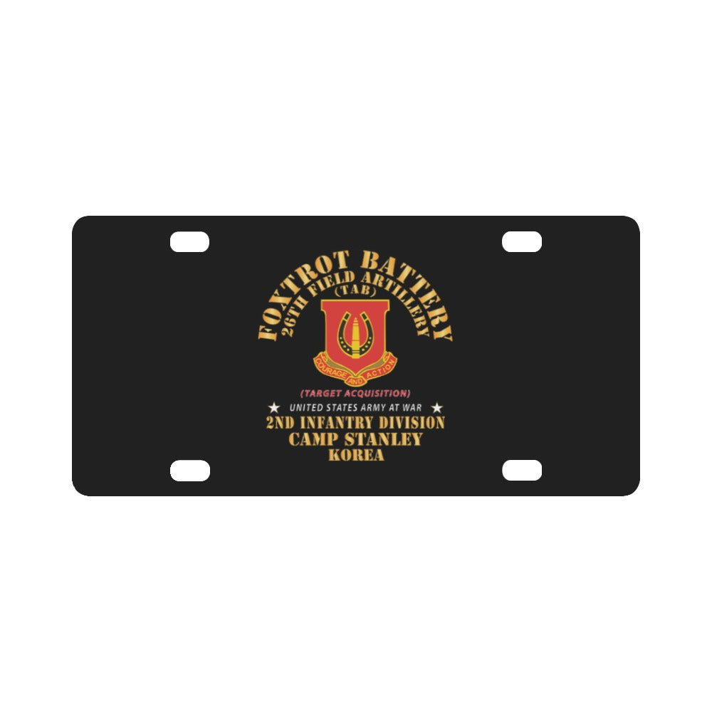 Foxtrot Battery, 26th Field Artillery (TAB) - DUI - Camp Stanley - Korea X 300 Classic License Plate