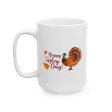 Load image into Gallery viewer, White Ceramic Mug - 11oz &amp; 15oz - Happy Turkey Day - Thanksgiving
