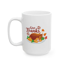 Load image into Gallery viewer, White Ceramic Mug - 11oz &amp; 15oz - Give Thanks
