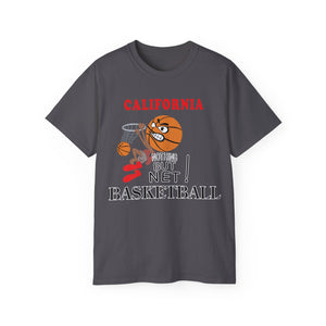 Unisex Ultra Cotton Tee - Sports - Nothing But Net Basketball - CALIFORNIA!