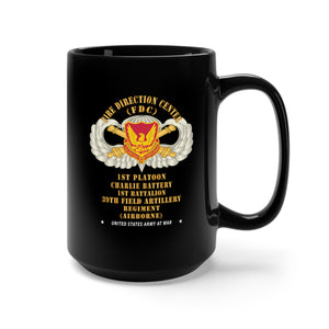 Black Mug 15oz - 39th Field Artillery Regiment, 1st Platoon, FDC, Charlie Battery, 1st Battalion Airborne - V1 Gold X 300