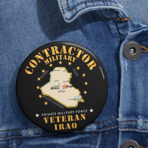 Custom Pin Buttons - GOVT - Military Contractor - Veteran - Iraq X 300