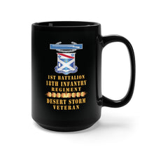 Load image into Gallery viewer, Black Mug 15oz - 1st Bn 18th Inf w DUI - CIB - Desert Storm Vet w Fireball Line X 300
