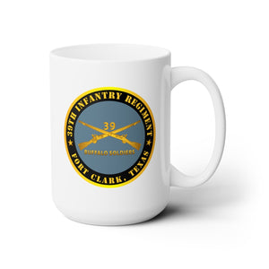 White Ceramic Mug 15oz - Army - 39th Infantry Regiment - Buffalo Soldiers - Fort Clark, TX w Inf Branch