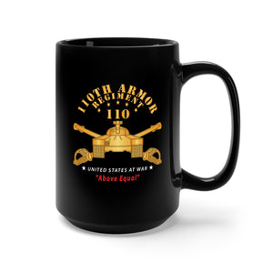 Black Mug 15oz - 110th Armor Regiment - Above Equal X 300