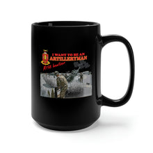 Load image into Gallery viewer, Black Mug 15oz - Artillery - M198 Howitzer - I want to be an Artilleryman
