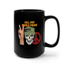 Load image into Gallery viewer, Black Mug 15oz - Army - Ranger Patrol Cap - Skull - Kill for World Peace w Flames Font X 300
