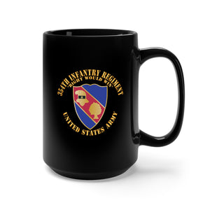 Black Mug 15oz - Army - DUI - 354th Infantry Regiment - Right Would Win  X 300