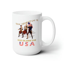 Load image into Gallery viewer, White Ceramic Mug 15oz - America - Spirit of 76 - God Bless the USA
