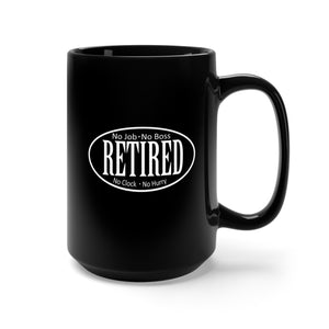 Black Mug 15oz - Retired - No Boss - No Job - LA X 300