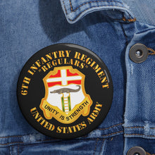 Load image into Gallery viewer, Custom Pin Buttons - 6th Infantry Regiment - Regulars
