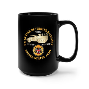 Black Mug 15oz - 645th Tank Destroyer Battalion w TD - SSI - US Army X 300