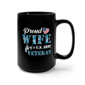 Black Mug 15oz - Proud Wife of a US ARMY VETERAN Navy Camo w White Txt X 300