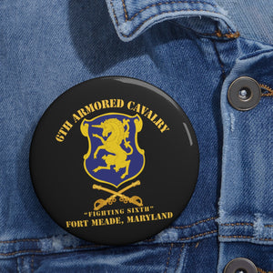 Custom Pin Buttons - 6th ACR w Cav Br Ft Meade Maryland