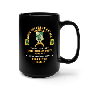 Black Mug 15oz - 88th Military Police Company, 800th Military Police Brigade, Ft Eustis, VA X 300