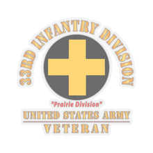 Load image into Gallery viewer, Kiss - Cut Stickers - Army - SSI - 33rd Infantry Division - Prairie Division - US Army Veteran X 300
