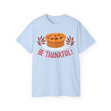 Load image into Gallery viewer, Unisex Ultra Cotton Tee - Be Thankful
