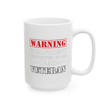 Load image into Gallery viewer, White Ceramic Mug (15oz) - Warning - Girlfriend Protected by an Iraq Veteran
