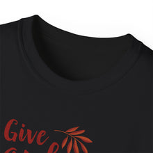 Load image into Gallery viewer, Unisex Ultra Cotton Tee - Give Thanks
