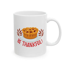 Load image into Gallery viewer, White Ceramic Mug - 11oz &amp; 15oz -Be Thankful
