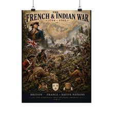 Load image into Gallery viewer, French &amp; Indian War Matte Tribute Poster — "Ending French Dominance" (1754–1763)
