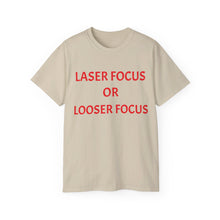 Load image into Gallery viewer, Unisex Ultra Cotton Tee - Laser Focus or Looser Focus?
