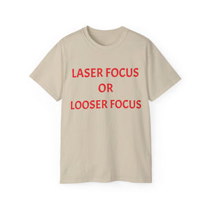 Unisex Ultra Cotton Tee - Laser Focus or Looser Focus?