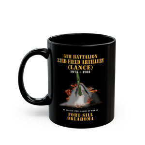 Black Mug (11oz, 15oz) - Field Artillery - 6th Bn, 33rd Field Artillery, Ft Sill, OK LANCE Firing - 1975-1981 X 300