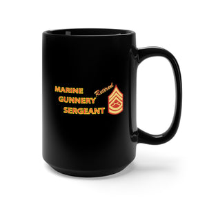 Black Mug 15oz - USMC - Marine Gunnery Sgt - Retired X 300