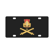 Load image into Gallery viewer, Army - 94th Field Artillery Regiment - DUI w Number Br X 300 Classic License Plate
