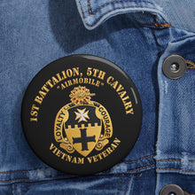 Load image into Gallery viewer, Custom Pin Buttons - Army - 1st Bn, 5th Cavalry - Airmobile - Vietnam Veteran 3D X 300
