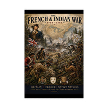 Load image into Gallery viewer, French &amp; Indian War Matte Tribute Poster — "Ending French Dominance" (1754–1763)
