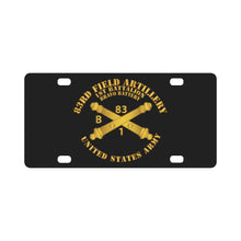 Load image into Gallery viewer, Army - Bravo Btry 1st Bn 83rd Field Artillery Regt - w Arty Branch Classic License Plate
