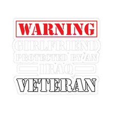 Load image into Gallery viewer, Kiss-Cut Stickers - Warning - Girlfriend Protected by an Iraq Veteran
