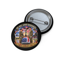 Load image into Gallery viewer, Custom Pin Buttons - Emblem - We Will Always Remember - They Gave Everything - 3D - Enhanced
