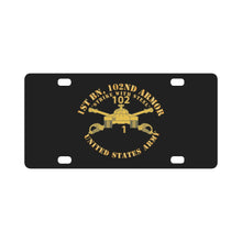 Load image into Gallery viewer, Army - 1st Bn 102nd Armor - Strike with Steel - Armor Branch x 300 Classic License Plate
