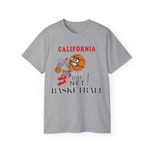 Load image into Gallery viewer, Unisex Ultra Cotton Tee - Sports - Nothing But Net Basketball - CALIFORNIA!
