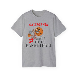 Unisex Ultra Cotton Tee - Sports - Nothing But Net Basketball - CALIFORNIA!