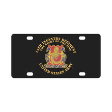 Load image into Gallery viewer, Army - DUI - 14th Infantry Regiment The right of the line X 300 Classic License Plate
