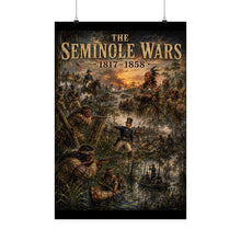 Load image into Gallery viewer, Seminole Wars (1817–1858) Matte Vertical Tribute Poster — “Three Separate Wars Against One Proud People”
