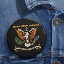 Load image into Gallery viewer, Custom Pin Buttons - 60th Infantry Regiment COA with Eagle with Text - 3D - Enhanced X 300
