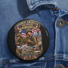 Load image into Gallery viewer, Custom Pin Buttons - Japanese American WWII Soldiers - 3D - Enhanced
