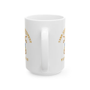 White Ceramic Mug, (11oz, 15oz) - 4th Battalion 73rd Armor Regiment - Veteran W DUI wo At War - Br X 300