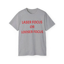 Load image into Gallery viewer, Unisex Ultra Cotton Tee - Laser Focus or Looser Focus?
