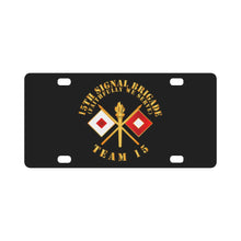 Load image into Gallery viewer, Army - 15th Signal Brigade - Signal Branch - Team 15 X 300 Classic License Plate
